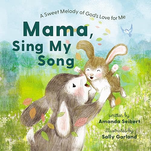 Mama, Sing My Song: A Sweet Melody of God's Love for Me Hardcover – Picture Book, September 27, 2022