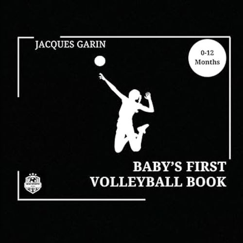 Baby's First Volleyball Book: Black and White High Contrast Baby Book 0-12 Months on Volleyball