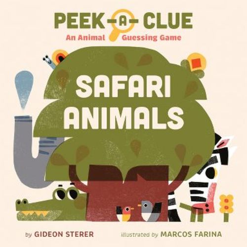 Peek-A-Clue: Safari Animals - by Gideon Sterer (Board Book)