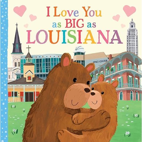 I Love You as Big as Louisiana: A Sweet Love Board Book for Toddlers, the Perfect Easter Gift! Board book – September 1, 2021