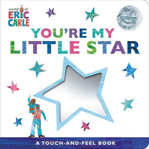You're My Little Star: A Touch-and-Feel Book (The World of Eric Carle) Board book – Lift the flap, August 26, 2025