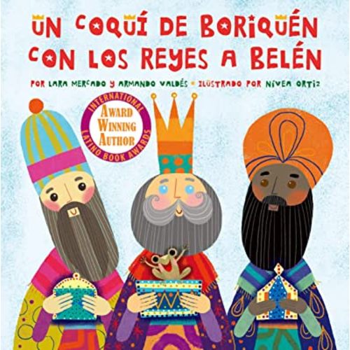 Un Coquí de Boriquén con los Reyes a Belén (Spanish and English edition)