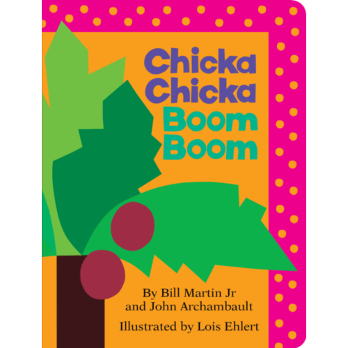Chicka Chicka Boom Boom by Bill Martin Jr, John Archambault, Lois Ehlert, Board Book | Barnes & Noble®