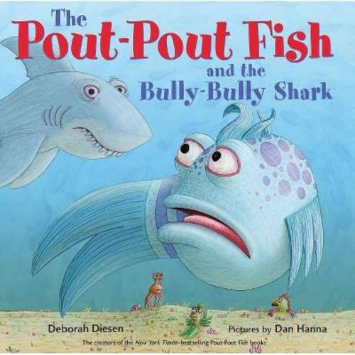 The Pout-Pout Fish and the Bully-Bully Shark - (Pout-Pout Fish Adventure) by Deborah Diesen (Hardcover)