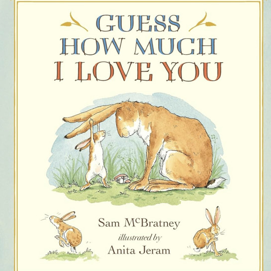 Guess How Much I Love You: (A Cherished Classic About Little Nutbrown Hare Loving Right Up to the Moon and Back - An Ideal Baby Book for Baby Shower Gifts)