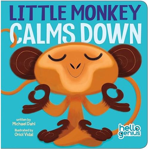 Little Monkey Calms Down (Hello Genius) Board book – January 31, 2014