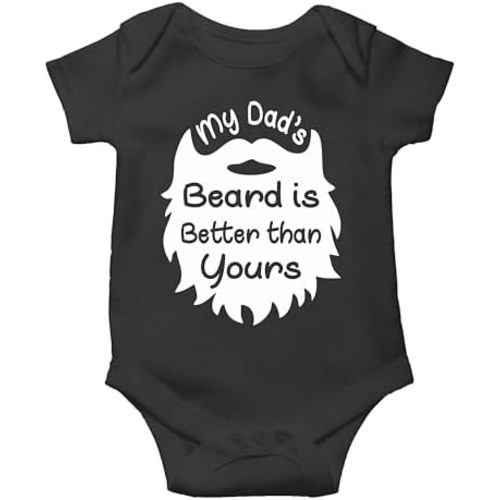 My Dad's Beard is Better than Yours - Funny Cute Fathers Day Sarcasm Infant Baby Novelty Bodysuit