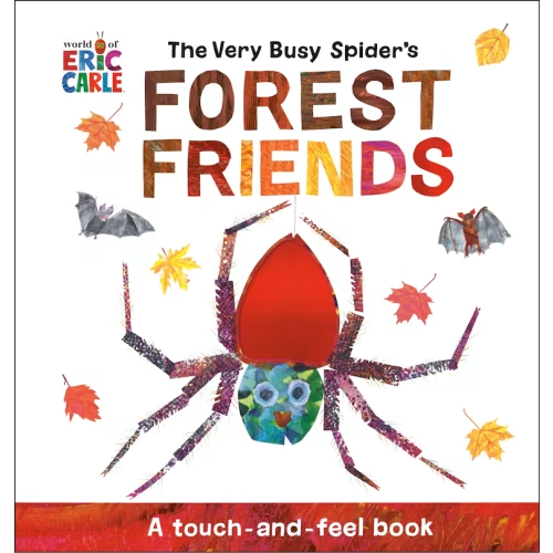 The Very Busy Spider's Forest Friends: A Touch-and-feel Book Book By Eric Carle, (Cloth Book) | Indigo