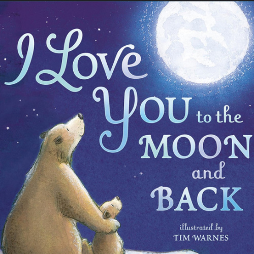 I Love You to the Moon and Back by Amelia Hepworth, Tim Warnes, Hardcover | Barnes & Noble®