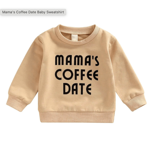 Unisex Baby Mama's Coffee Date Sweatshirt – The Trendy Toddlers