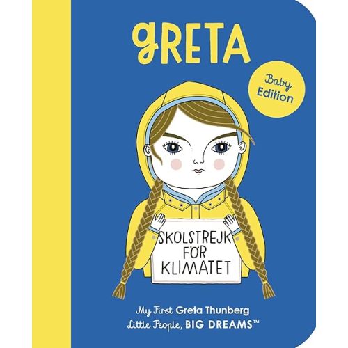 Greta Thunberg: My First Greta Thunberg (Volume 40) (Little People, BIG DREAMS, 40) Board book – August 24, 2021