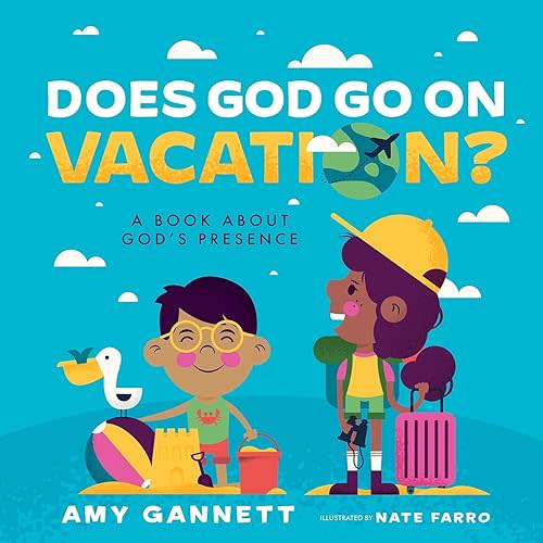 Does God Go on Vacation?: A Book About God’s Presence (Tiny Theologians™) Board book