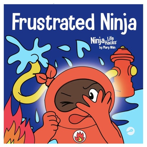 Frustrated Ninja: A Social, Emotional Children's Book About Managing Hot Emotions: 62 : Nhin, Mary: Amazon.com.au: Books