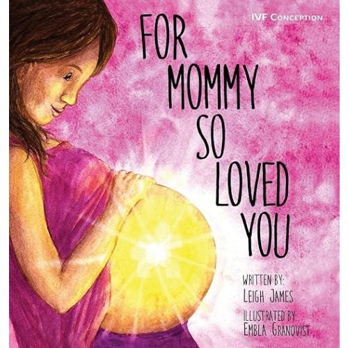 For Mommy So Loved You: Ivf Hardcover – December 16, 2017