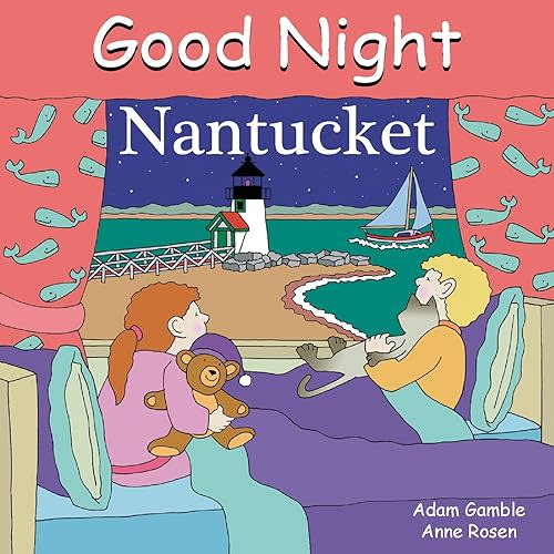 Good Night Nantucket (Good Night Our World) Board book – May 28, 2007