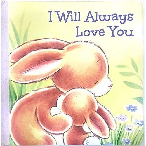 I Will Always Love You - Kids Books - Childrens Books - Toddler Books by Page Publications Board book – January 1, 2021