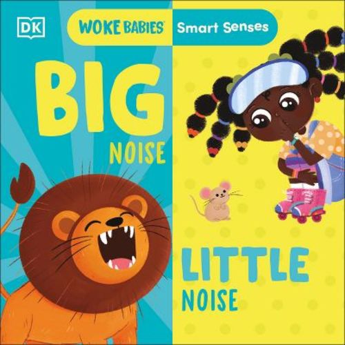 Smart Senses: Big Noise, Little Noise - (Woke Babies Books) by Flo Fielding (Board Book)