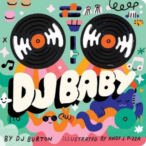 DJ Baby - by Dj Burton (Board Book)