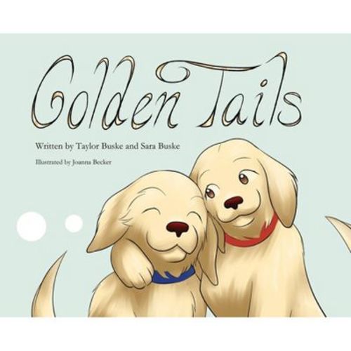 Golden Tails - By Taylor Buske & Sara Buske (hardcover)