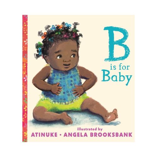 B Is for Baby - by Atinuke (Board Book)