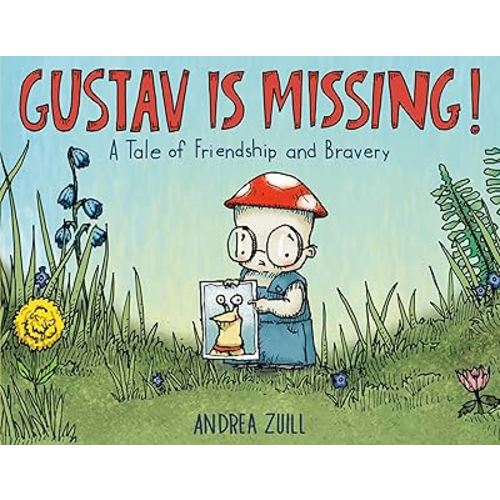 Gustav Is Missing!: A Tale of Friendship and Bravery