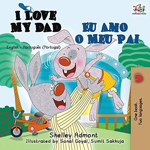 I Love My Dad Eu Amo o Meu Pai: English Portuguese - Portugal Bilingual Book (English Portuguese Bilingual Children's book collection- Portugal) (Portuguese Edition)