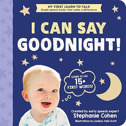 I Can Say Goodnight!: Created by an Early Speech Expert! (My First Learn-to-Talk Books) Board book – October 1, 2024