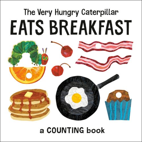 The Very Hungry Caterpillar Eats Breakfast: A Counting Book Book By Eric Carle, (Board Book) | Indigo