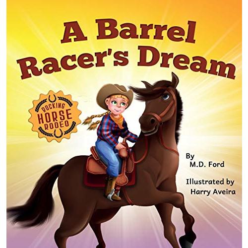 A Barrel Racer's Dream: A Western Rodeo Adventure for Kids Ages 4-8 (Rocking Horse Rodeo)