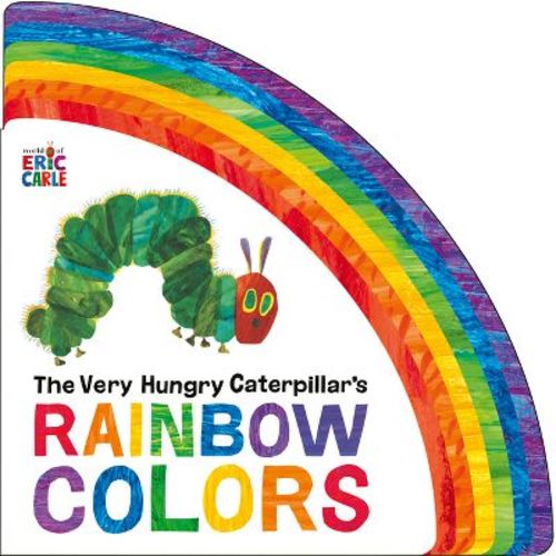 The Very Hungry Caterpillar's Rainbow Colors - by Eric Carle (Board Book)