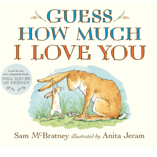 Guess How Much I Love You: (The Heartwarming Tale of Little Nutbrown Hare Loving Right Up to the Moon and Back - An Ideal Baby Shower Gift & Easter Basket Stuffer for Babies & Toddlers)