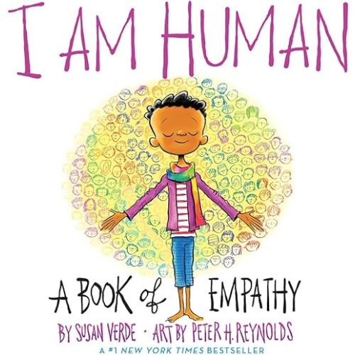 I Am Human: A Book of Empathy (I Am Books) Hardcover – Picture Book, October 2, 2018