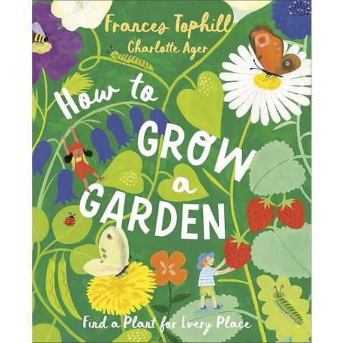 How to Grow a Garden