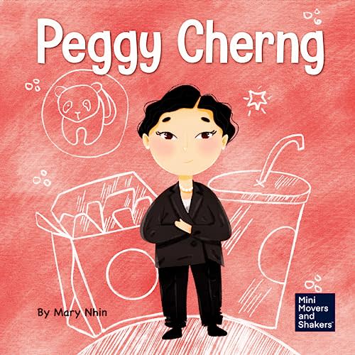 Peggy Cherng: A Kid’s Book About Seeing Problems as Opportunities (Mini Movers and Shakers)