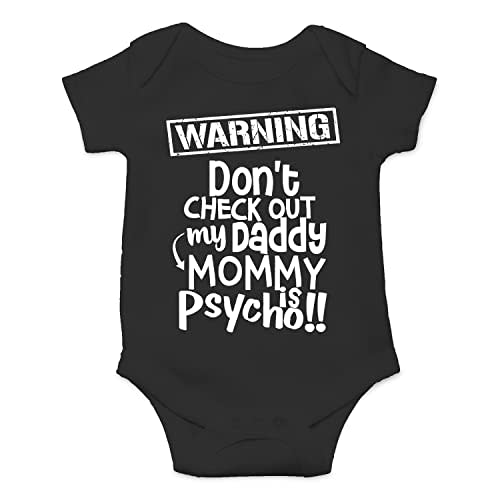 Belle Homie Warning Don't Check Out My Daddy Mommy Is Psycho - Funny Baby Essentials Bodysuit - Baby Clothes
