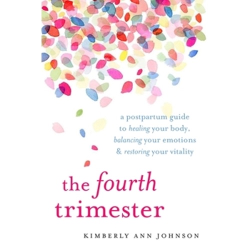 The Fourth Trimester: A Postpartum Guide... book by Kimberly Ann Johnson