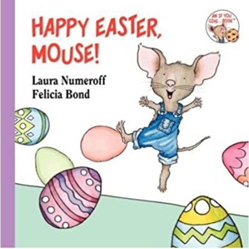 [(Happy Easter, Mouse! )] [Author: Laura Joffe Numeroff] [Feb-2010]