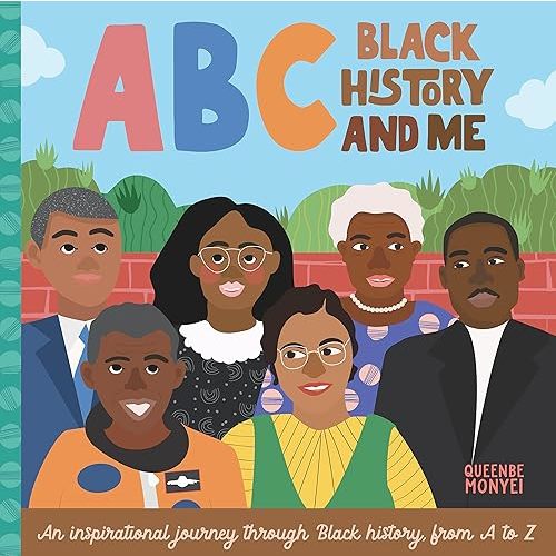 ABC Black History and Me: An inspirational journey through Black history, from A to Z (ABC for Me, 14) Board book – March 14, 2023