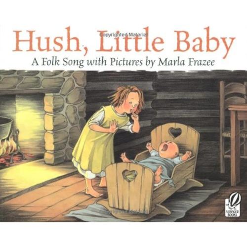 Hush, Little Baby: A Folk Song with Pictures