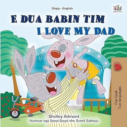 I Love My Dad (Albanian English Bilingual Book for Kids) (Albanian English Bilingual Collection) (Albanian Edition)