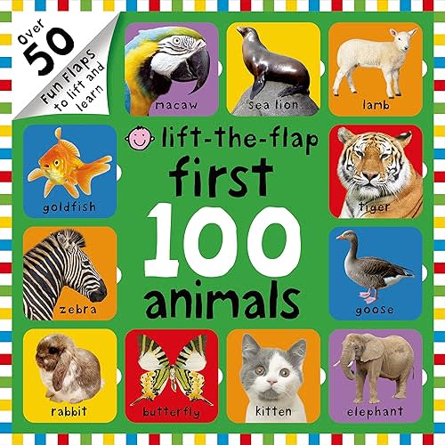 First 100 Lift-the-Flap: Animals: Over 50 Fun Flaps to Lift and Learn
