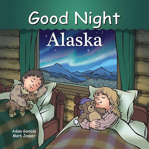 Good Night Alaska (Good Night Our World) Board book – Illustrated, June 9, 2015