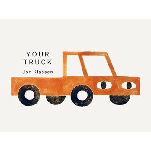 Your Truck: (A Board Book with Minimalist Illustrations That Explores Ownership, Imagination, and Perspective) (Your Things)