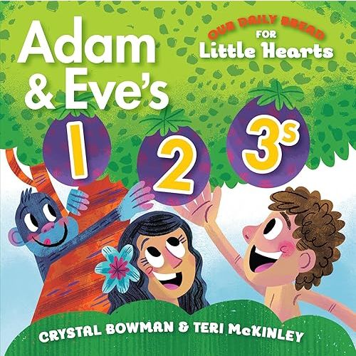 Adam and Eve's 1-2-3s: (A Bible-Based Counting Board Book for Toddlers and Preschoolers Ages 1-3) (Our Daily Bread for Little Hearts) Board book – March 1, 2017