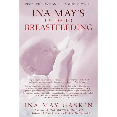 Ina May's Guide to Breastfeeding: From the Nation's Leading Midwife Paperback – September 29, 2009