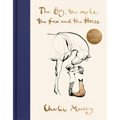 The Boy, the Mole, the Fox and the Horse Fifth Anniversary Limited Edition: The Global Bestseller