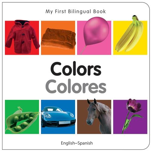 My First Bilingual Book–Colors (English–Spanish) (Spanish and English Edition)