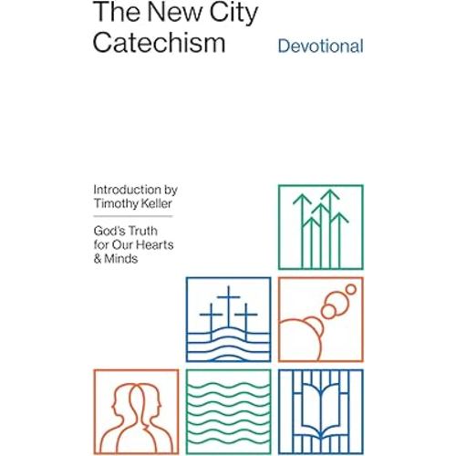 The New City Catechism Devotional: God's Truth for Our Hearts and Minds (The Gospel Coalition)