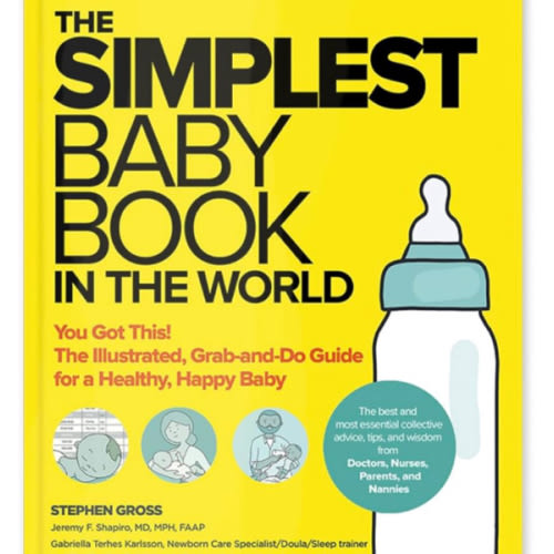 The Simplest Baby Book in the World: The Illustrated, Grab-and-Do Guide for a Healthy, Happy Baby