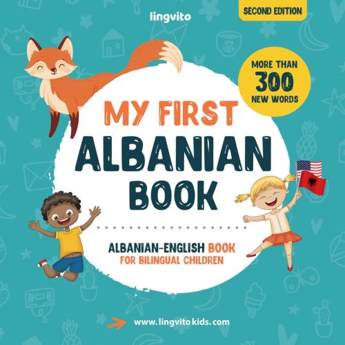 My First Albanian Book. Albanian-English Book for Bilingual Children: Albanian-English children's book with illustrations for kids. A great ... Books for Bilingual Children)